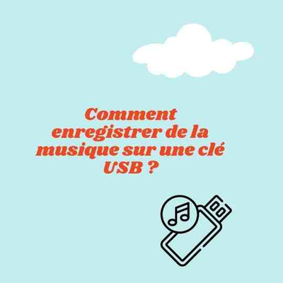 Comment enregistrer de la musique sur une clé USB ?