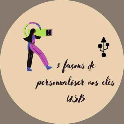 3 façons de personnaliser vos clés USB